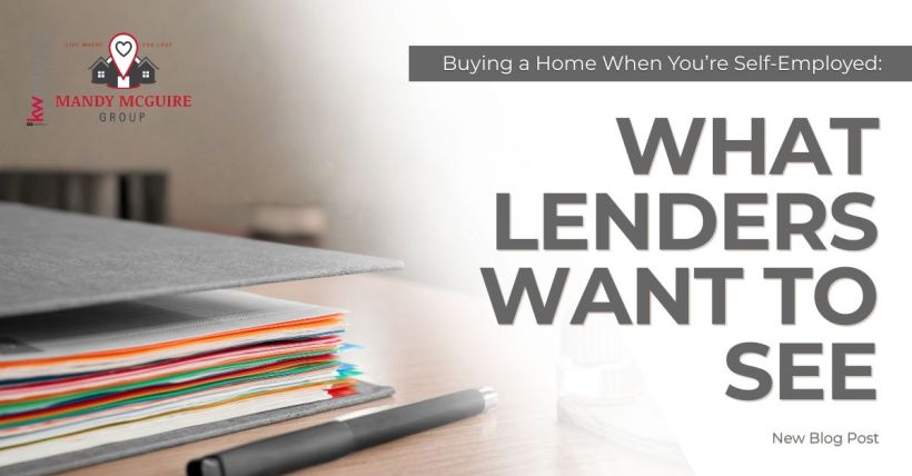 Buying a Home When You’re Self-Employed: What Lenders Want to See